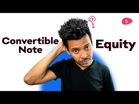 Convertible Notes, Equity and Startup Funding Explained for a startup company