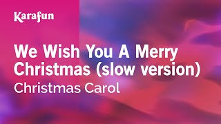 Karaoke We Wish You A Merry Christmas (slow version) - Christmas Carol *