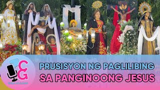 Semana Santa 2024: Ang Prusisyon ng Paglilibing sa Panginoong Jesus | Chika at Ganap