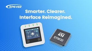 EPEVER Reimagines Solar UI with STM32 Touchscreen Tech