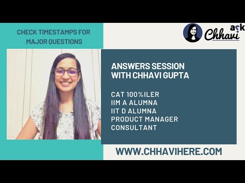 Ask Chhavi - Answers Session #12 - 21 April 2019 - Tips from CAT 100%iler, IITD, IIMA, Alumna