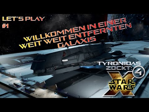 X4 - Star Wars Interworlds - Let´s Play #1 - Auf in eine weit weit entfernte Galaxis