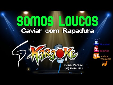 Somos Loucos - Caviar com Rapadura