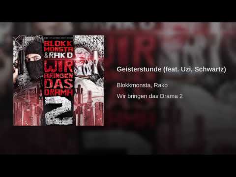 Blokkmonsta & Rako-Geisterstunde (feat.Uzi & Schwartz)