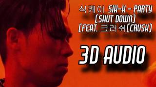 Sik-k - Party ft.Crush [3D AUDIO USE HEADPHONES]