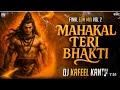 Mahakal Teri Bhakti DJKAFEELKANTH Edm Quality Mix Album Lord Shiva Vol 2