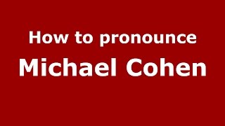 How to pronounce Michael Cohen
