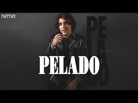 (Letra/lyrics) PELADO - NATTAN (Clipe oficial) / Músicas Mais Amadas /As Mais Tocadas