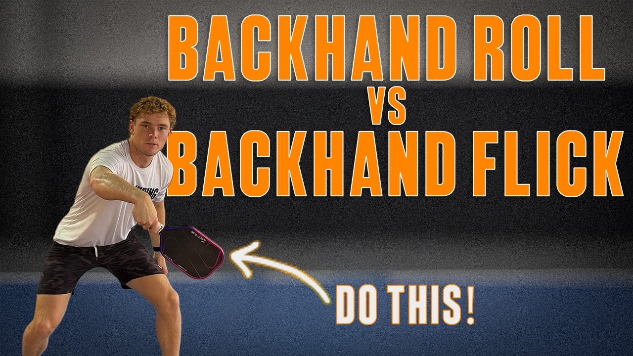 Backhand Roll or Flick? The 3 Keys That Tell You Which to Use