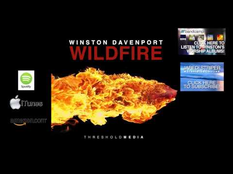 03 YOU SET THE CAPTIVES FREE - Winston Davenport (from the new worship album WILDFIRE)