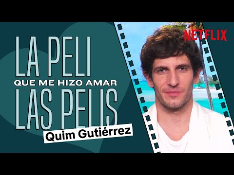 La peli que me hizo amar las pelis con Quim Gutiérrez | Netflix España