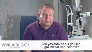 İleri Yaşlarda En Sık Görülen Göz Hastalıkları Nelerdir?
