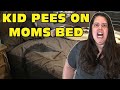 Kid Pees On His Mom S Bed GROUNDED Original