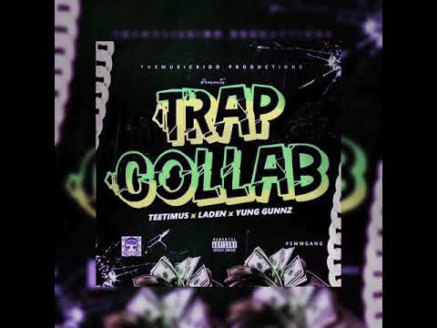 Laden, Teetimus, Yung Gunnz - Trap Collab (Official Audio)