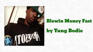 Yung Bodie - Blowin Money Fast (AUDIO)