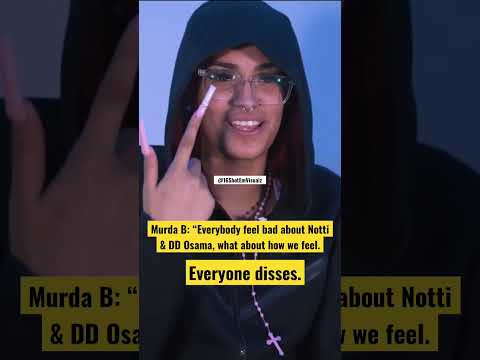 #MurdaB explains dissing Notti Osama!