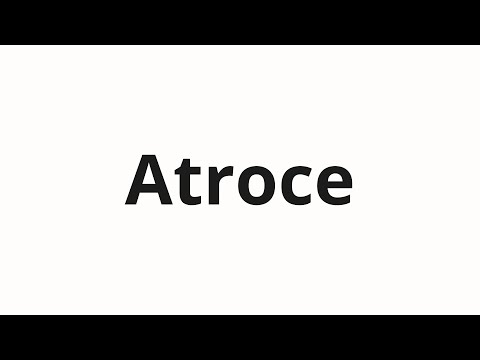 How to pronounce Atroce
