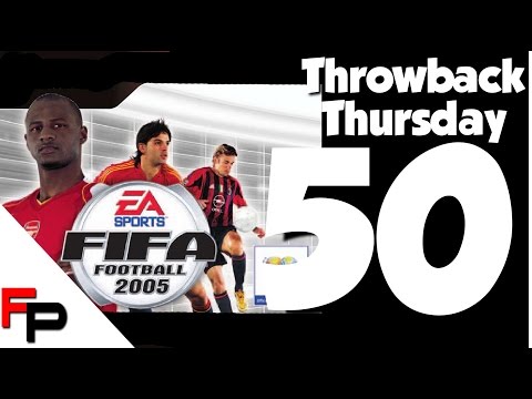 FIFA 2005 - Throwback Thursday - Episode 50