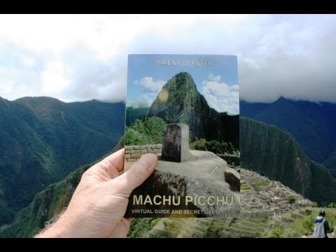 Machu Picchu: Virtual Guide And Secrets Revealed Book