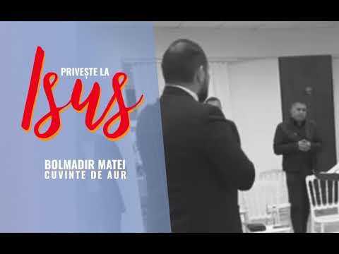 Bolmadir Matei “Privește la Isus”