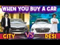 When you buy a car | DESI VS CITY | Ankush Kasana