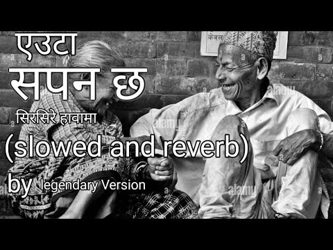 Euta Sapana Chha(Slowed and reverb ) Legendary Version - feat. Madan Krishna Shrestha |