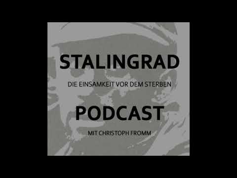 Stalingrad Podcast Folge 1: Idealismus im Krieg