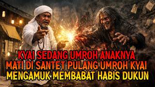 Download lagu KYAI SEDANG UMROH ANAKNYA MATI DI SANTET PULANG UMROH KYAI MENGAMUK MEMBABAT HABIS DUKUN mp3