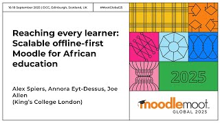 Reaching every learner: Scalable offline-first Moodle for African education | MoodleMoot Global 2025