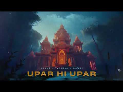 Upar Hi Upar (8D) || KSHMR, YASHRAJ, RAWAL || DHH 8D