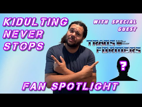 KIDULTING NEVER STOPS! Transformers Fan Spotlight #nostalgia #transformers