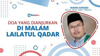 Doa yang Dianjurkan di Malam-malam Lailatul Qadar agar Dapat Keistimewaannya