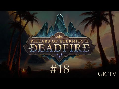 Pillars of Eternity 2: Deadfire | Oynanış #18 | Rymrgard'ın Diyarı