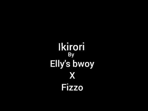 Elly's bwoy x fizzo ikirori (official lyric video)