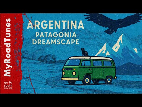 ＧＯ ＴＯ ＡＲＧＥＮＴＩＮＡ // patagonia dreamscape // ethno chill • world fusion mix
