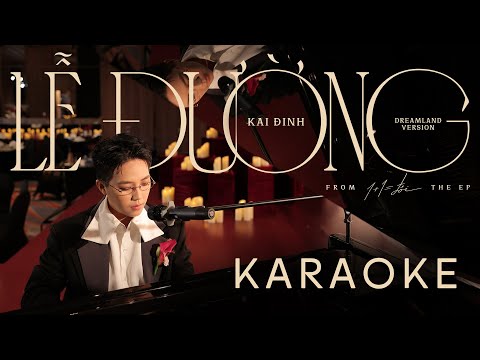 KARAOKE LỄ ĐƯỜNG (Dreamland version) - KAI ĐINH