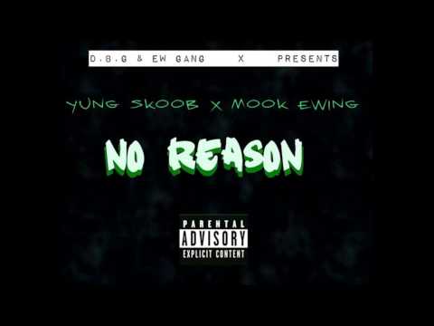 Yung Skoob Feat. Mook Ewing - No Reason