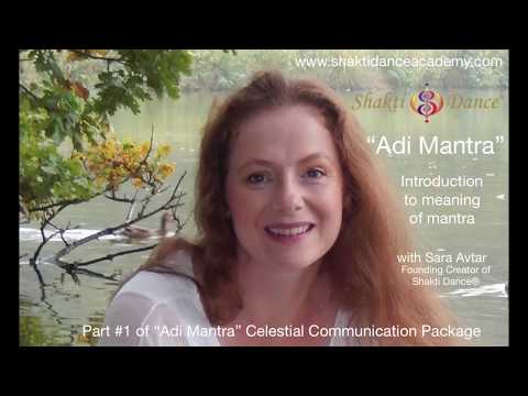"Adi Mantra" Intro to Mantra - Part #1 Celestial Communication Package: Shakti Dance® Tune in