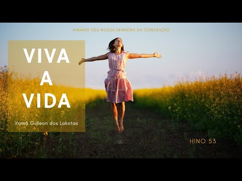 Viva a Vida - por Xamã Gideon dos Lakotas - Hinário CNSC - Full HD