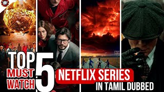 TOP 5: Best & Top Webseries In Netflix| Top Webseries In Tamil Dubbed