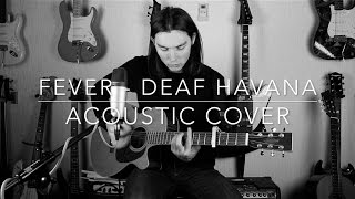 Deaf Havana - Fever - Acoustic Cover