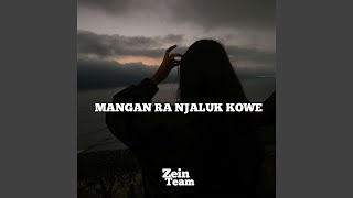 Download lagu Mangan Ra Njaluk Kowe mp3