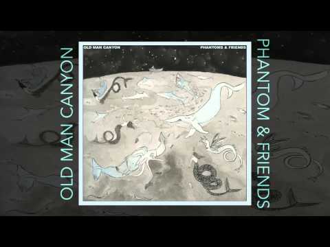 Old Man Canyon - Phantom & Friends (2013) - FULL EP