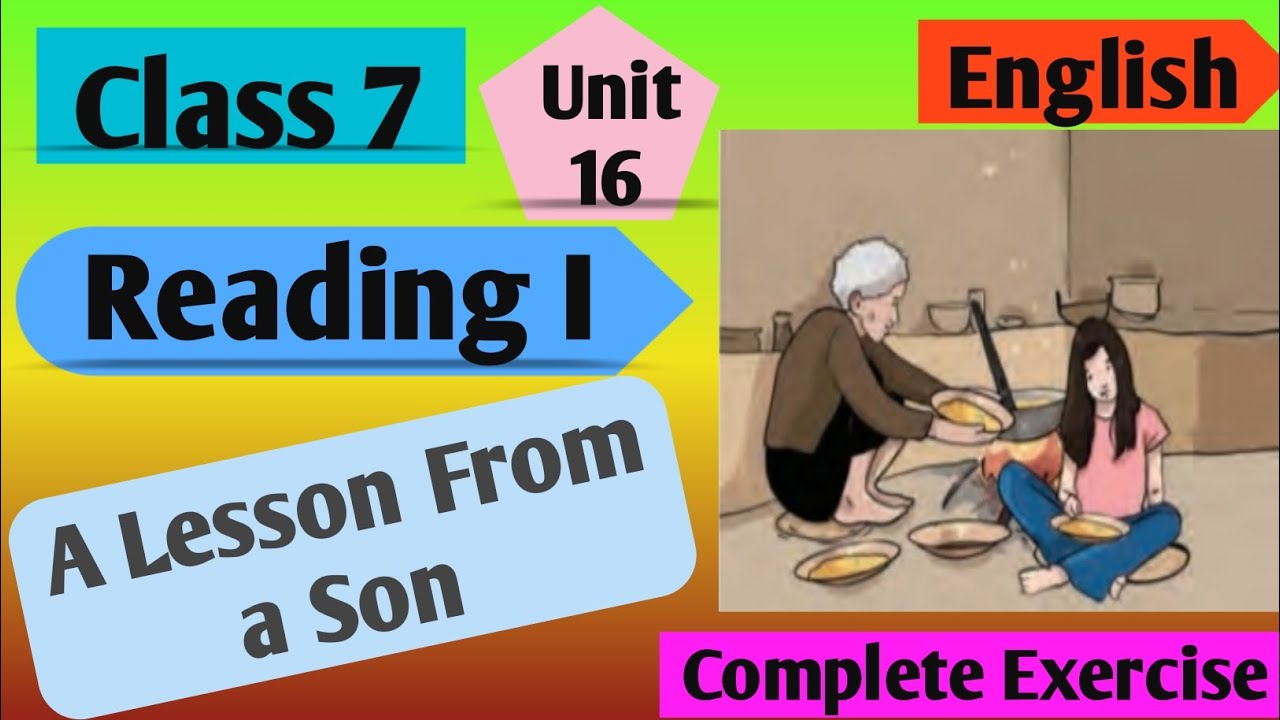 Class 7 English | Unit 16 Reading I A Lesson From A Son | Grade 7 English Unit 16 All Exercise