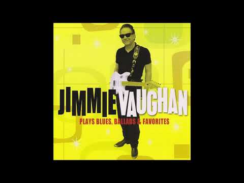 Jimmie Vaughan - Plays Blues, Ballads & Favorites