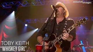 Toby Keith - Whiskey Girl | Soundstage
