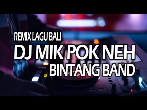 Dj Mik Pok Neh Bintang Band Bali