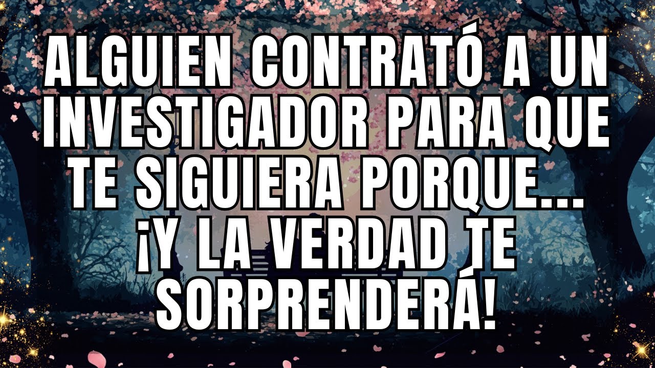 Alguien contrató a un investigador para que te siguiera porque... ¡Y la verdad te sorprenderá!