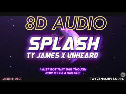 Ty James x unheard - Splash | 8D LYRIC AV