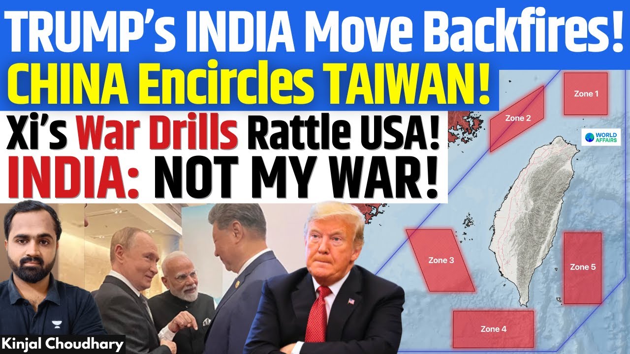 Trump’s India Move Backfires: Xi Encircles Taiwan in Justice Mission 2025! Indo-Pacific War? Kinjal